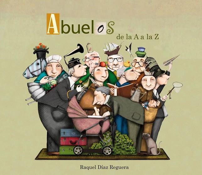 ABUELOS DE LA A A LA Z | 9788448844479 | DÍAZ REGUERA, RAQUEL