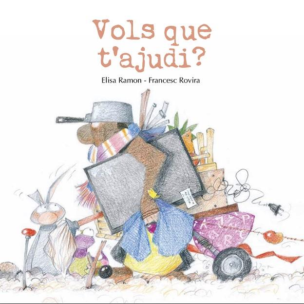 VOLS QUE T'AJUDI? | 9791399189469 | RAMON BOFARULL, ELISA/ROVIRA JARQUE, FRANCESC