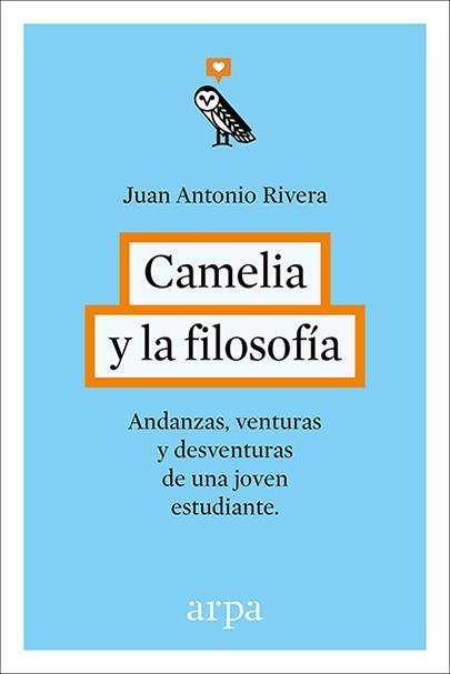 CAMELIA Y LA FILOSOFÍA | 9788416601240 | RIVERA RIVERA, JUAN ANTONIO