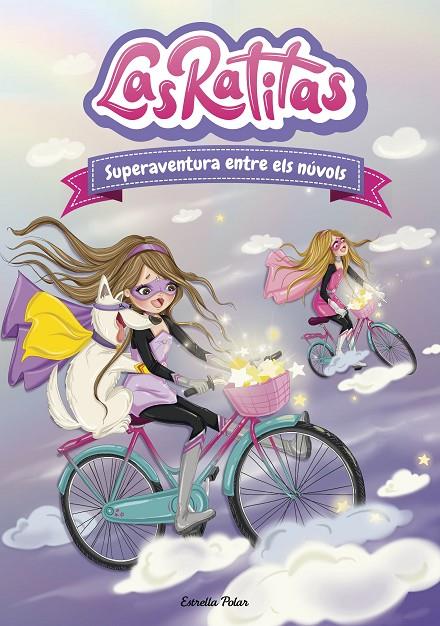 LAS RATITAS 4. SUPERAVENTURA ENTRE ELS NÚVOLS | 9788418444005 | LAS RATITAS
