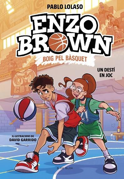ENZO BROWN: BOIG PEL BÀSQUET 2 - UN DESTÍ EN JOC | 9791387695118 | LOLASO, PABLO