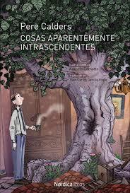 COSAS APARENTEMENTE INTRASCENDENTES | 9788416830565 | PERE CALDERS