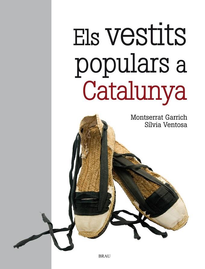 EL VESTITS POPULARS A CATALUNYA | 9788415885207 | VENTOSA MUÑOZ, SÍLVIA/GARRICH RIBERA, MONTSERRAT