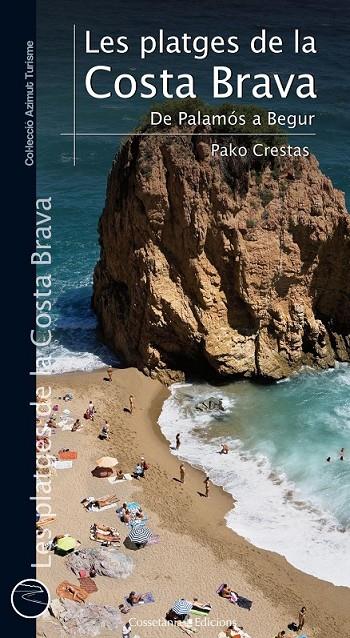 LES PLATGES DE LA COSTA BRAVA. DE PALAMÓS A BEGUR | 9788415456148 | PAKO CRESTAS