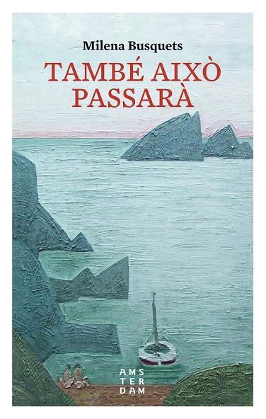 TAMBÉ AIXÒ PASSARÀ 10 X 10 | 9788416743315 | BUSQUETS, MILENA