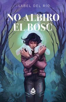 NO ALBIRO EL BOSC | 9788410254091 | DEL RIO, ISABEL