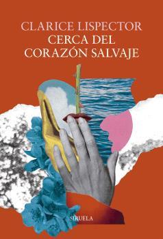 CERCA DEL CORAZÓN SALVAJE | 9791387688363 | LISPECTOR, CLARICE