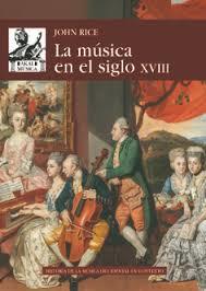 LA MÚSICA EN EL SIGLO XVIII | 9788446047544 | RICE, JOHN A.