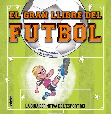 EL GRAN LLIBRE DEL FUTBOL | 9788468376622 | QUINTAS, ALBA