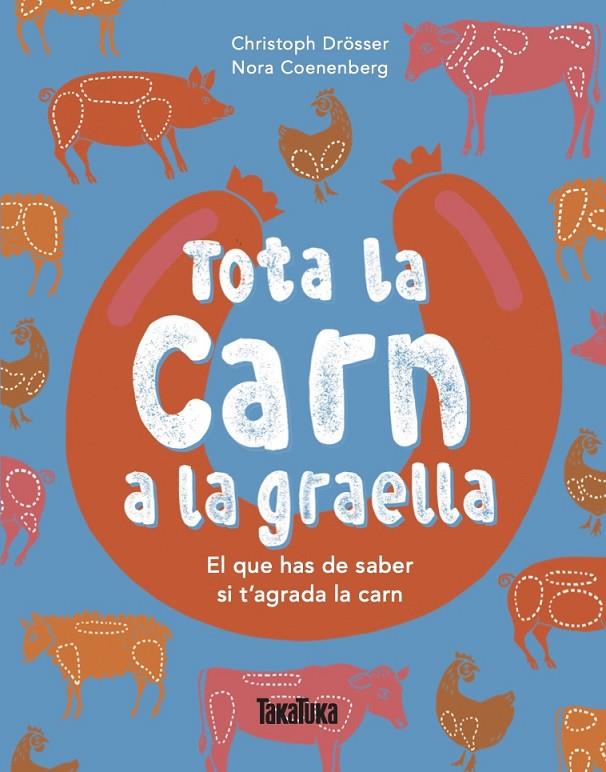 TOTA LA CARN A LA GRAELLA | 9791387718275 | DRÖSSER, CHRISTOPH