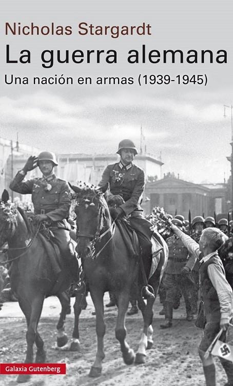 LA GUERRA ALEMANA | 9788481095265 | STARGARDT, NICHOLAS