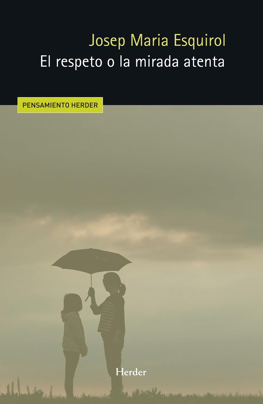 EL RESPETO O LA MIRADA ATENTA | 9788425453052 | ESQUIROL, JOSEP MARÍA