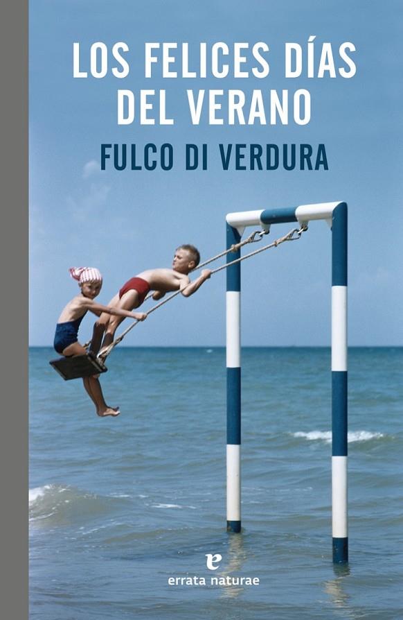 FELICES DIAS DEL VERANO,LOS | 9788416544998 | DI VERDURA, FULCO