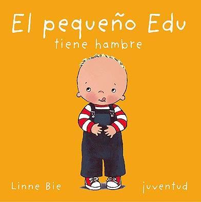 EL PEQUEÑO EDU TIENE HAMBRE | 9788426134165 | BIE, LINNE