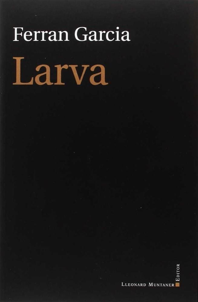 LARVA | 9788416554942 | GARCIA MORENO, FERRAN