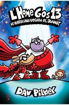 L'HOME GOS 13. HI HAVIA UNA VEGADA EL JOANOT | 9788466159869 | PILKEY, DAV