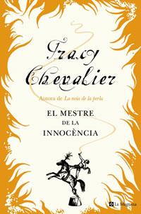 EL MESTRE DE LA INNOCENCIA | 9788498670622 | CHEVALIER , TRACY