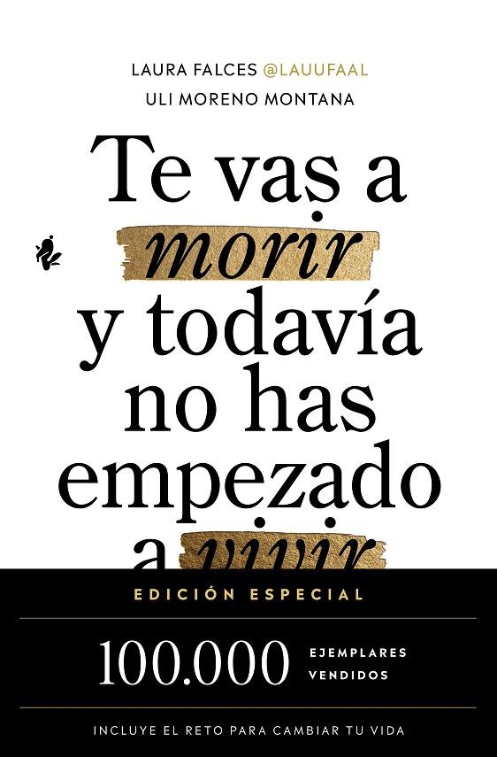 TE VAS A MORIR Y TODAVÍA NO HAS EMPEZADO A VIVIR (EDICIÓN ESPECIAL) | 9791387936525 | FALCES, LAURA/MORENO MONTANA, ULI