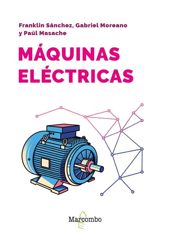 MÁQUINAS ELÉCTRICAS | 9788426741929 | SÁNCHEZ, FRANKLIN/MOREANO, GABRIEL/MASACHE, PAÚL