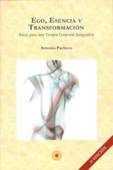 EGO, ESENCIA Y TRANSFORMACION: BASES PARA UNA TERAPIA CORPORAL INTEGRATIVA | 9788493937102 | PACHECO, ANTONIO