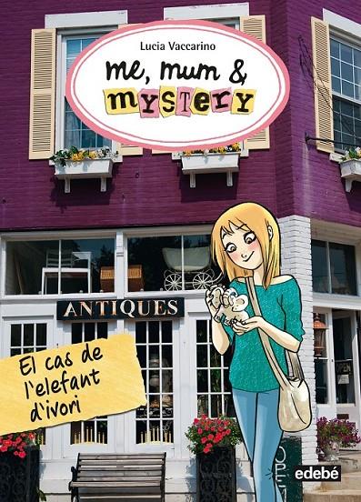 ME, MUM & MISTERY 3. EL CAS DE L'ELEFANT D'IVORI | 9788468312835 | VACCARINO, LUCIA