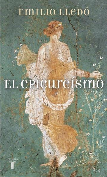 EL EPICUREÍSMO | 9788430608690 | LLEDO, EMILIO