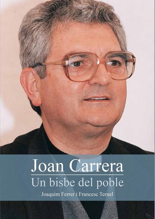 JOAN CARRERA. UN BISBE DEL POBLE | 9788499793375 | FERRER, JOAQUIM/TERUEL, FRANCESC