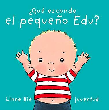 QUÉ ESCONDE EL PEQUEÑO EDU | 9788426136954 | BIE, LINNE