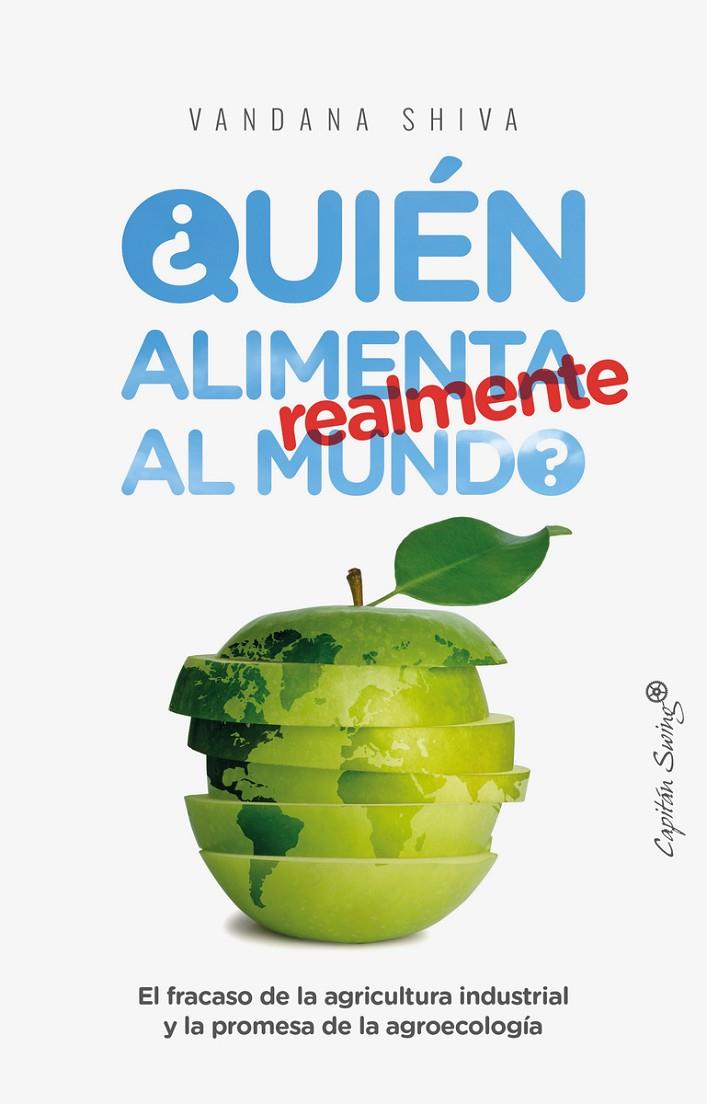 ¿QUIÉN ALIMENTA REALMENTE AL MUNDO? | 9788494740831 | SHIVA, VANDANA