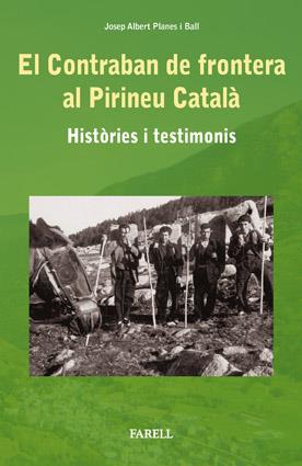 EL CONTRABAN DE FRONTERA AL PIRINEU CATALA. HISTORIES I TESTIMONIS | 9788492811090 | PLANES BALL, JOSEP ALBERT
