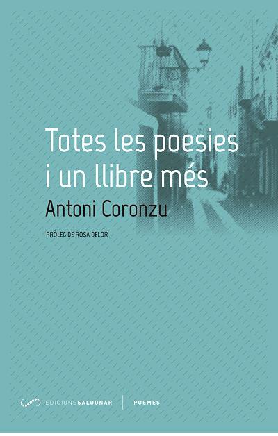 TOTES LES POESIES I UN LLIBRE MÉS | 9788494507809 | CORONZU, ANTONI