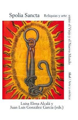 SPOLIA SANCTA | 9788446052241 | ALCALÁ DONEGANI, LUISA ELENA/GONZÁLEZ GARCÍA, JUAN LUIS