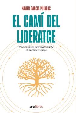 EL CAMÍ DEL LIDERATGE | 9788411731485 | GARCIA PUJADAS, XAVIER
