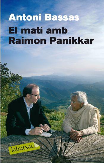 EL MATÍ AMB RAIMON PANIKKAR | 9788499300894 | PANIKKAR, RAIMON/BASSAS, ANTONI