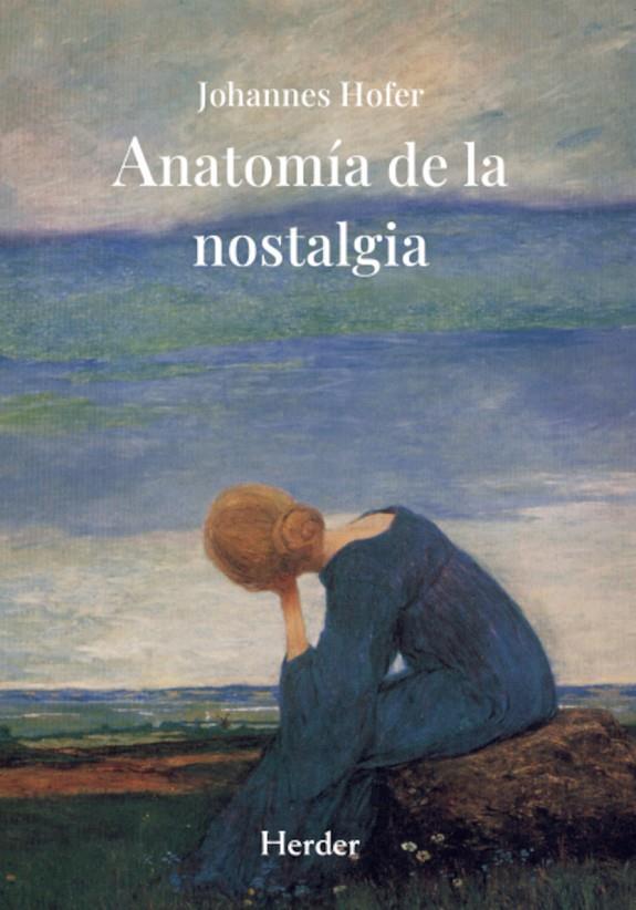 ANATOMÍA DE LA NOSTALGIA | 9788425453281 | HOFER, JOHANNES