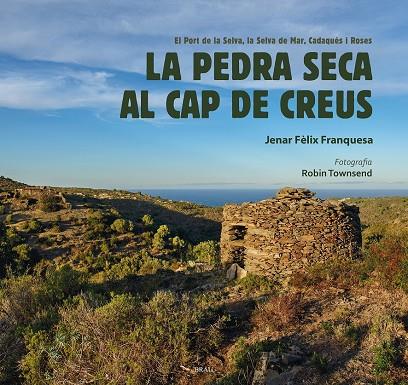 LA PEDRA SECA AL CAP DE CREUS | 9788418096525 | FÈLIX FRANQUESA, JENAR