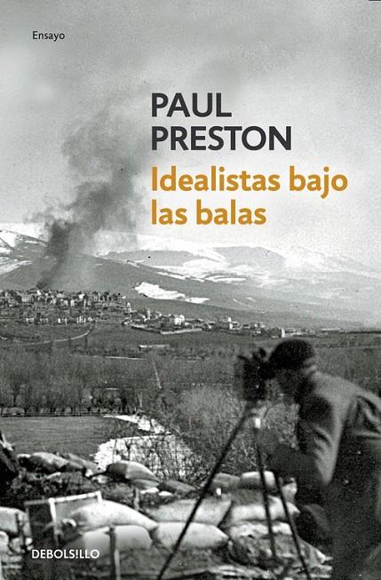 IDEALISTAS BAJO LAS BALAS | 9788483467862 | PAUL PRESTON