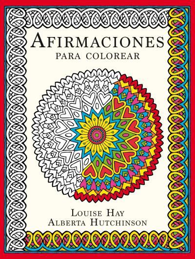 AFIRMACIONES PARA COLOREAR | 9788479539320 | HAY, LOUISE/HUTCHINSON, ALBERTA