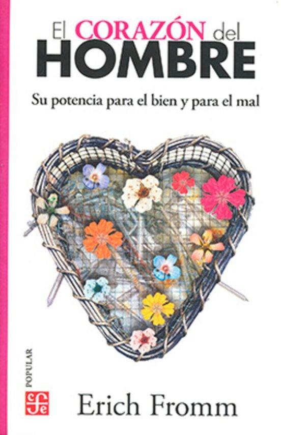 EL CORAZON DEL HOMBRE - SU POTENCIA PARA EL BIEN Y | 9786071628428 | FROM, ERIC