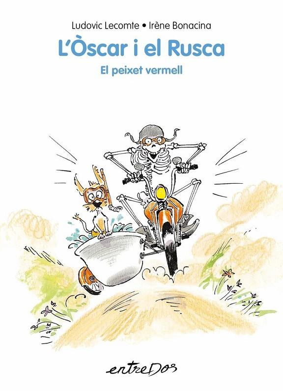 L'OSCAR I EL RUSCA. EL PEIXET VERMELL | 9788418900525 | LECOMTE, LUDOVIC/BONACINA, IRÈNE