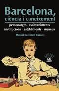 BARCELONA, CIÈNCIA I CONEIXEMENT. PERSONATGES, ESDEVENIMENTS, INSTITUCIONS, ESTA | 9788472461598 | CARANDELL, MIQUEL