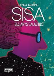ELS ANYS GALÀCTICS | 9788467937145 | POLLS, JOSEP MARIA/RIPOLL, MANU/SISA, JAUME