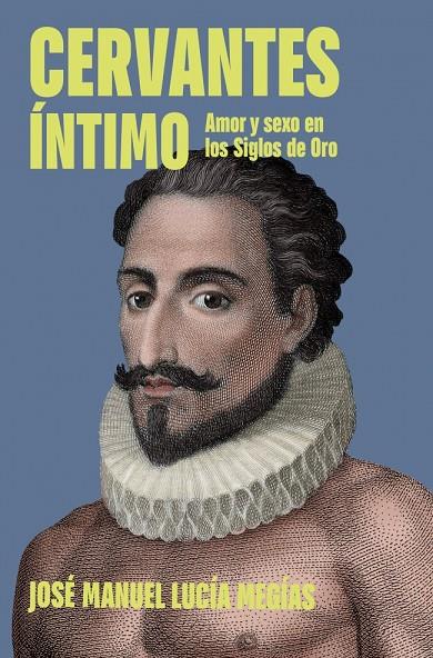 CERVANTES ÍNTIMO | 9788401037221 | LUCÍA MEGÍAS, JOSÉ MANUEL