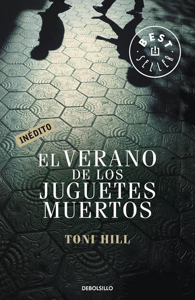 EL VERANO DE LOS JUGUETES MUERTOS (INSPECTOR SALGADO 1) | 9788499891040 | HILL,TONI