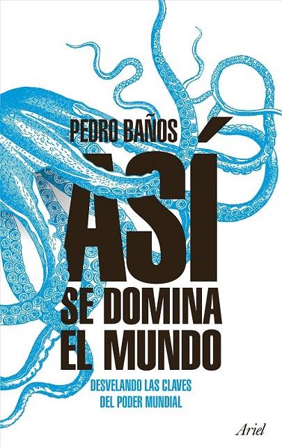 ASÍ SE DOMINA EL MUNDO | 9788434427174 | BAÑOS BAJO, PEDRO