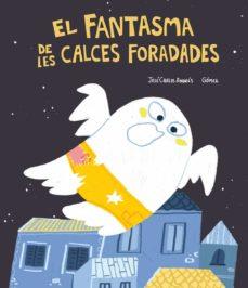 FANTASMA DE LES CALCES FORADADES,EL - CAT | 9788418599446