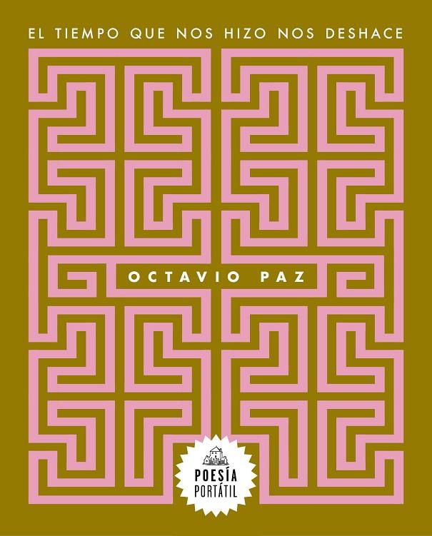 EL TIEMPO QUE NOS HIZO NOS DESHACE | 9788439743996 | PAZ, OCTAVIO