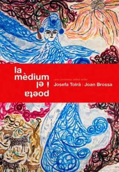 LA MÈDIUM I EL POETA. JOSEFA TOLRÀ | 9788491562771