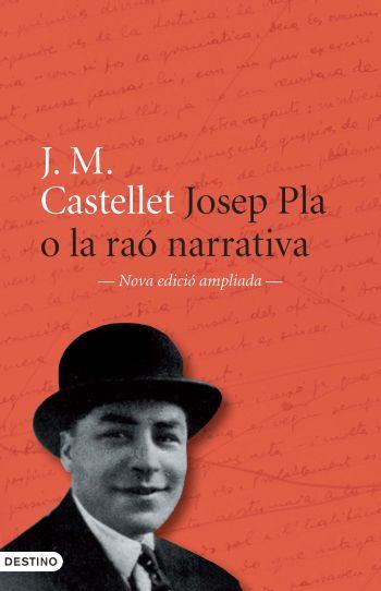 JOSEP PLA O LA RAÓ NARRATIVA | 9788497101899 | JOSEP MARIA CASTELLET