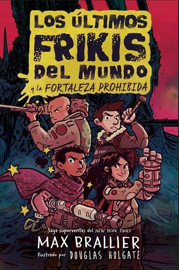 LOS ÚLTIMOS FRIKIS DEL MUNDO: LA FORTALEZA PROHIBIDA | 9788410163294 | BRALLIER, MAX